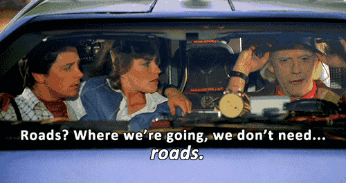 WhereWereGoingDontNeedRoadsImage